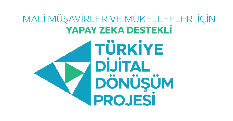 Mali Müşavirler ve Mükellefler için Yapay Zeka Destekli Türkiye Dijital Dönüşüm Projesi